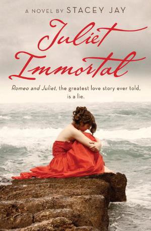 Juliet Immortal by Stacey Jay