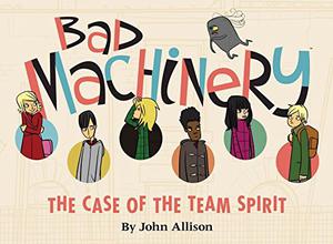 The Case of the Team Spirit (Bad Machinery #1)