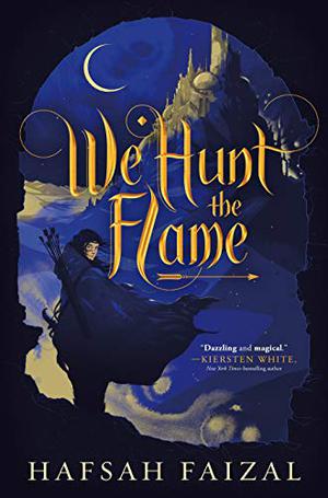 We Hunt the Flame (Sands of Arawiya #1)