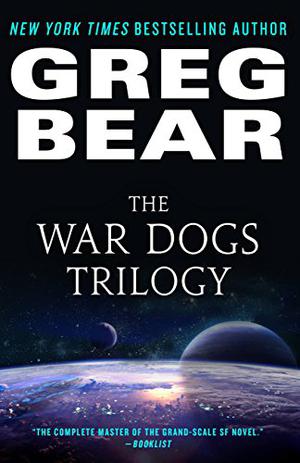 The War Dogs Trilogy by Greg Bear