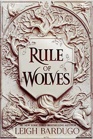Rule of Wolves by Leigh Bardugo