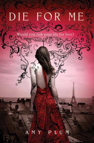 Die for Me by Amy Plum