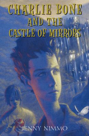 Charlie Bone and the Castle of Mirrors (The Children of the Red King #4)