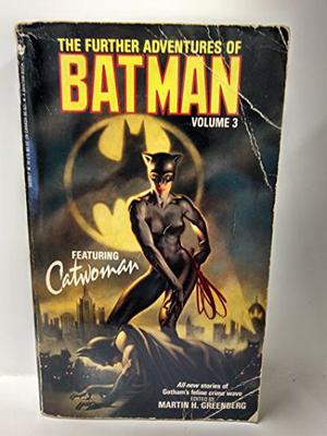 The Further Adventures of Batman Volume 3: Featuring Catwoman (The Further Adventures of Batman #3)