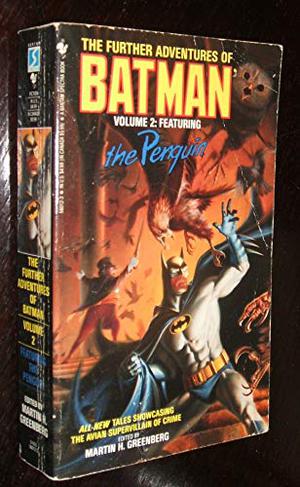 The Further Adventures of Batman Volume 2: Featuring the Penguin by Martin H. Greenberg, Kristine Kathryn Rusch, Steve Rasnic Tem, Jerry A. Novick, Nancy A. Collins, Will Murray, Max Allan Collins, William F. Nolan, Brian M. Thomsen, Greg Cox, John Gregory Betancourt, Charles Von Rospach, Laurie Sefton