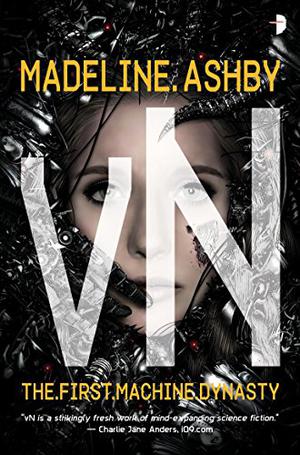 vN by Madeline Ashby