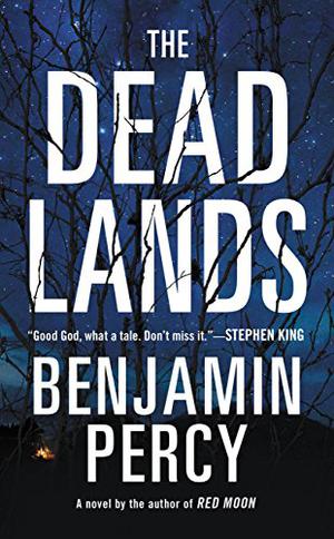 The Dead Lands by Benjamin Percy