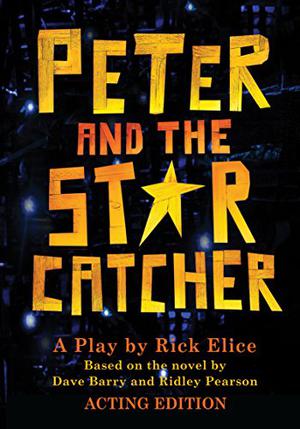 Peter and the Starcatcher  (Acting Edition) by Rick Elice, Dave Berry, Ridley Pearson