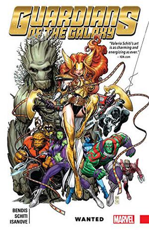Guardians of the Galaxy: New Guard, Volume 2: Wanted by Brian Michael Bendis, Valerio Schiti, Richard Isanove, Cory Petit, Arthur Adams, Jason Keith