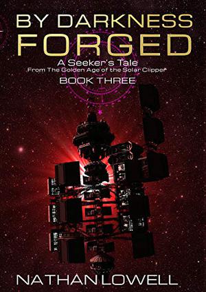 By Darkness Forged (Golden Age of the Solar Clipper #9)