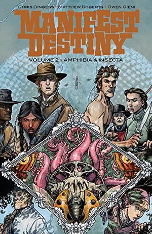 Manifest Destiny, Vol. 2: Amphibia & Insecta (Manifest Destiny #2)