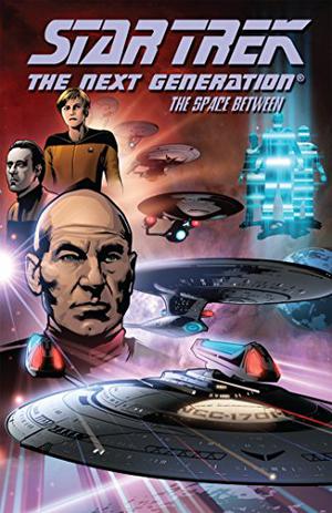 Star Trek: The Next Generation - The Space Between by David Tischman