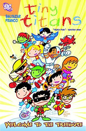 Tiny Titans, Volume 1: Welcome to the Treehouse by Art Baltazar, Franco