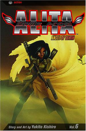 Battle Angel Alita, Vol. 6: Angel of Death (Battle Angel Alita / Gunnm #6)
