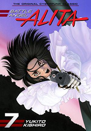 Battle Angel Alita, Vol. 7: Angel of Chaos (Battle Angel Alita / Gunnm #7)
