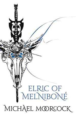 Elric of Melniboné (Tale of the Eternal Champion #8)