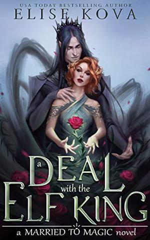 A Deal with the Elf King (Married to Magic #1)