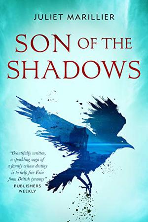 Son of the Shadows (Sevenwaters #2)