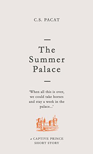 The Summer Palace (Captive Prince #3.3)