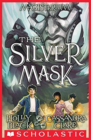 The Silver Mask by Holly Black, Cassandra Clare