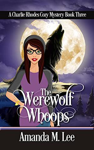 The Werewolf Whoops by Amanda M. Lee