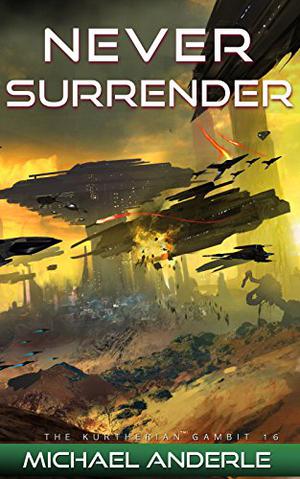 Never Surrender (The Kurtherian Gambit #16)