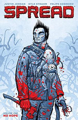Spread, Vol. 1: No Hope by Justin Jordan