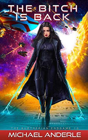 The Bitch Is Back (Kurtherian Gambit Universe #147)