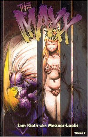 The Maxx, Vol. 2 by Sam Kieth, William Messner-Loebs