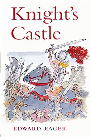 Knight's Castle by Edward Eager