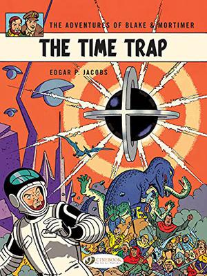 The Time Trap: The Adventures of Blake and Mortimer Volume 19 (Sarjakuvan Mestareita #30)