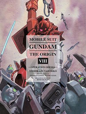 Mobile Suit Gundam: THE ORIGIN, Volume 8: Operation Odessa (Mobile Suit Gundam: The Origin Aizōban edition #8)