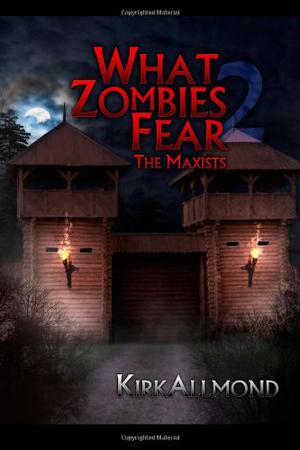 The Maxists (What Zombies Fear #2)