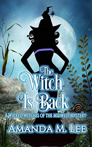 The Witch is Back by Amanda M. Lee