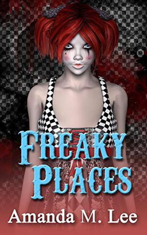 Freaky Places by Amanda M. Lee