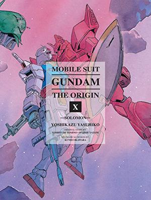 Mobile Suit Gundam: The ORIGIN, Volume 10: Solomon (Mobile Suit Gundam: The Origin Aizōban edition #10)