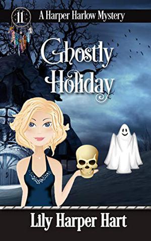 Ghostly Holiday (Harper Harlow #11)