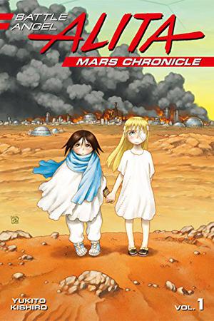 Battle Angel Alita: Mars Chronicle Vol. 1 (Battle Angel Alita - Mars Chronicle #1)