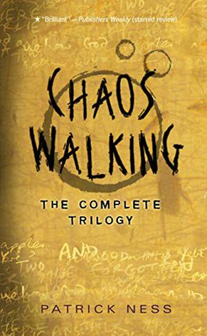 Chaos Walking: The Complete Trilogy (Chaos Walking #1-3)