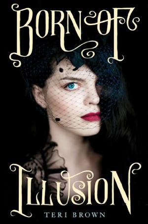 Born of Illusion (Born of Illusion #1)