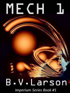 Mech 1: The Parent by B.V. Larson