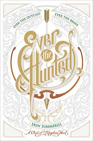 Ever the Hunted (Clash of Kingdoms #1)