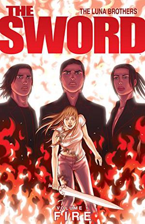The Sword, Vol. 1: Fire (The Sword #1)