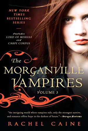 The Morganville Vampires, Volume 3 (The Morganville Vampires #5-6)