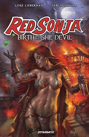 Red Sonja: Birth of the She-Devil by Luke Lieberman, Sergio Fernandez Dávila
