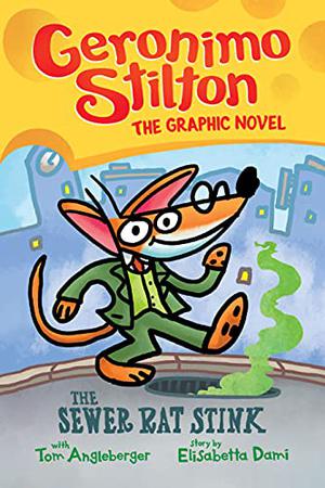 The Sewer Rat Stink by Geronimo Stilton, Tom Angleberger