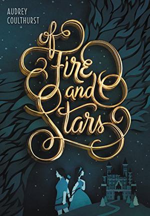 Of Fire and Stars (Of Fire and Stars #1)