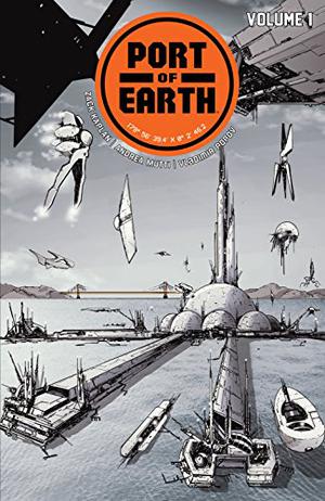 Port of Earth, Vol. 1 by Zack Kaplan, Andrea Mutti