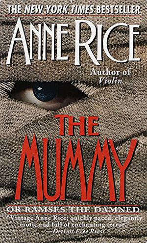 The Mummy by Anne Rice