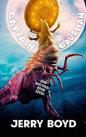 Captain Caveman (Bob and Nikki #7)